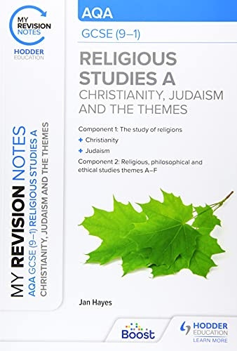My Revision Notes: AQA GCSE (9-1) Religious Studies Specification A Christianity, Judaism and the Religious, Philosophical and Ethical Themes