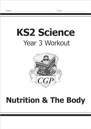 KS2 Science Year Three Workout: Nutrition & The Body (for the New Curriculum)