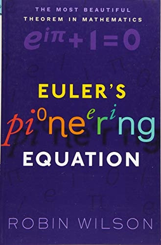 Euler's Pioneering Equation: The most beautiful theorem in mathematics