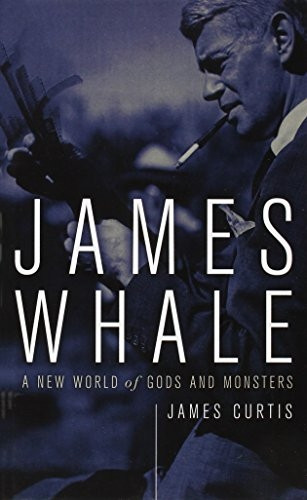 James Whale: A New World of Gods and Monsters