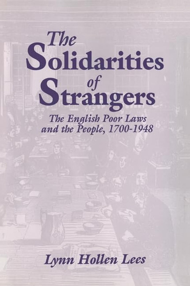 The Solidarities of Strangers: The English Poor Laws and the People, 1700-1948