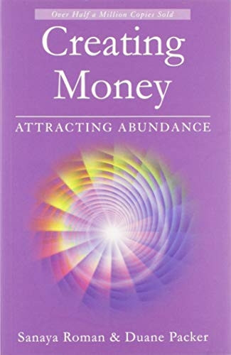Creating Money: Attracting Abundance (Roman, Sanaya)