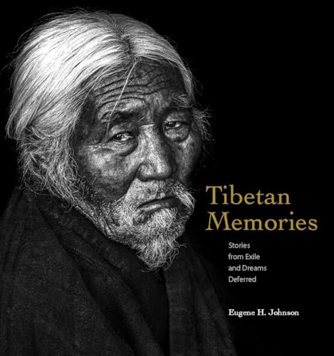 Tibetan Memories: Stories  from Exile and Dreams  Deferred