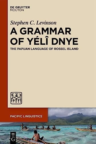 A Grammar of Yéli® Dnye: The Papuan Language of Rossel Island (Pacific Linguistics [PL])