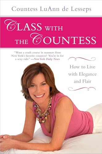 Class with the Countess: How to Live with Elegance and Flair
