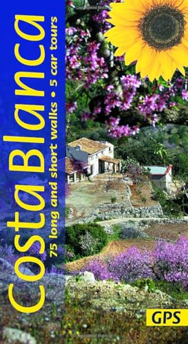 Costa Blanca Sunflower  Walking Guide: 75 long and  short walks and 5 car  tours (Sunflower Guides)