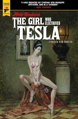 Minky Woodcock: The Girl Who Electrified Tesla (Minky Woodcock)
