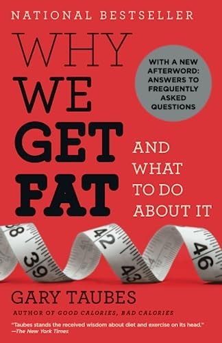 Why We Get Fat: And What to Do about It