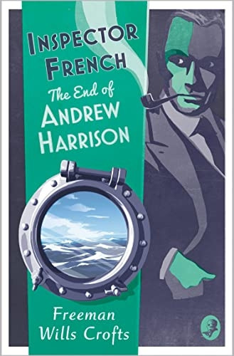 Inspector French: The End of Andrew Harrison (Inspector French, Book 14) (Inspector French)