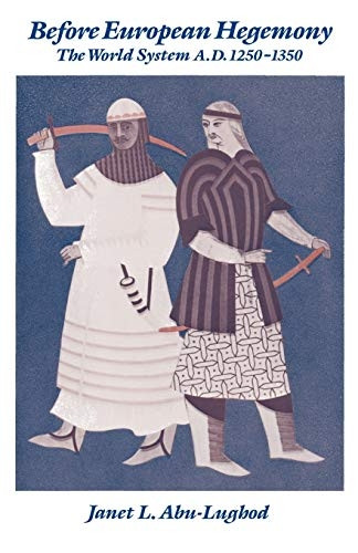 Before European Hegemony: The World System A.D.1250-1350