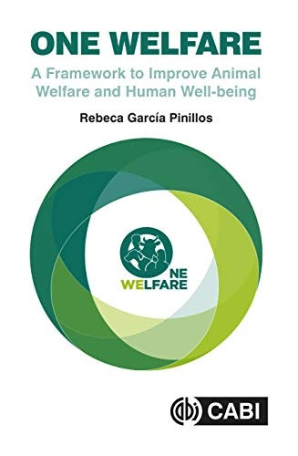 One Welfare: A Framework to Improve Animal Welfare and Human Well-being