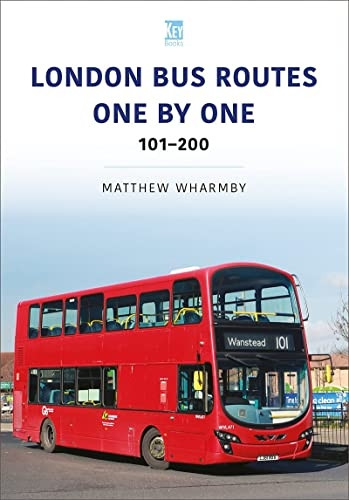 London Bus Routes One by One: 101 200 (Transport Systems Series)
