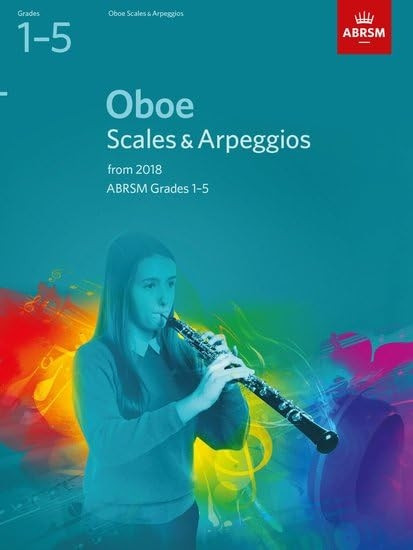 Oboe Scales & Arpeggios, ABRSM Grades 1-5: from 2018 (ABRSM Scales & Arpeggios)