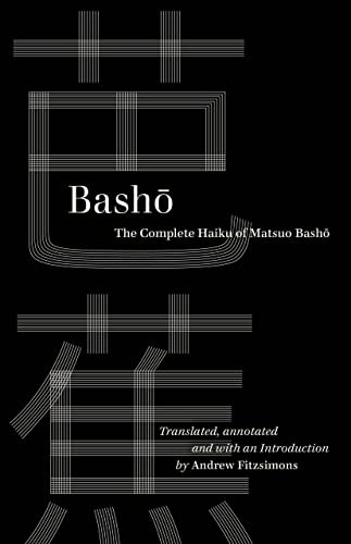 Basho: The Complete Haiku of Matsuo Basho