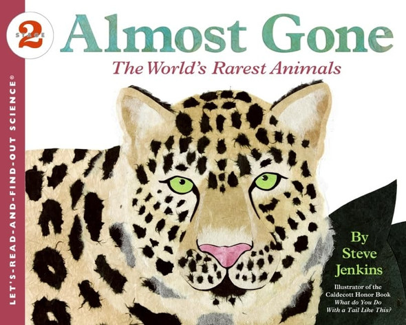 Almost Gone: The World's Rarest Animals (Let's-Read-And-Find-Out Science: Stage 2): The World's Rarest Animals (Let's-Read-And-Find-Out Science: Stage 2)