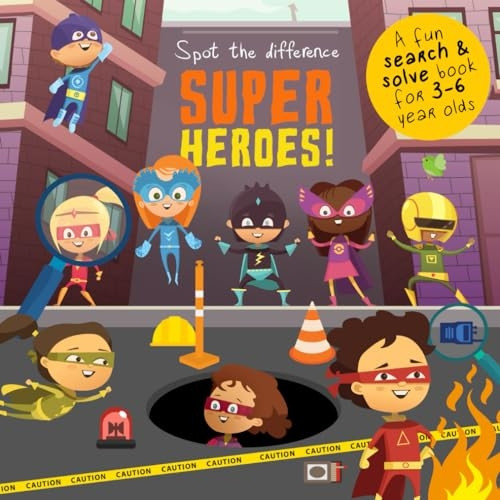 Spot the Difference - Superheroes!: A Fun Search and Solve Book for 3-6 Year Olds