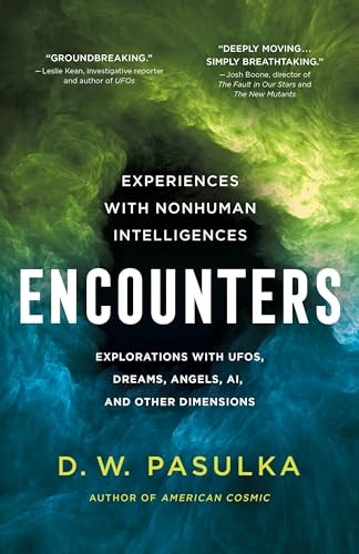 Encounters: Explorations with Extraterrestrial and Other Non-Human Intelligence
