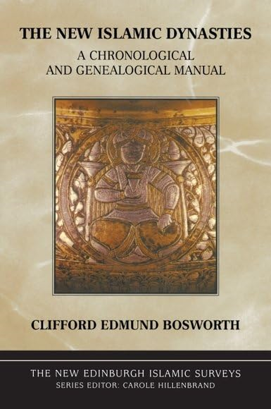 The New Islamic Dynasties: A Chronological and Genealogical Manual
