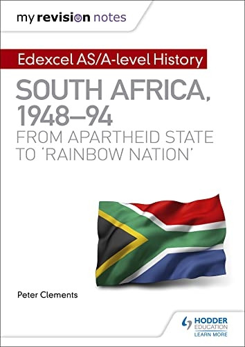 My Revision Notes: Edexcel AS/A-level History South Africa, 1948-94: from apartheid state to `rainbow nation' (Paperback)