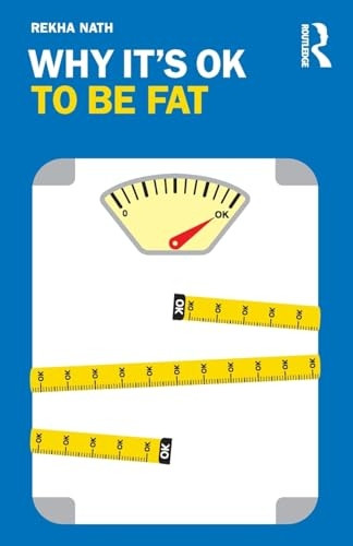 Why It's OK to Be Fat (Why It's OK)
