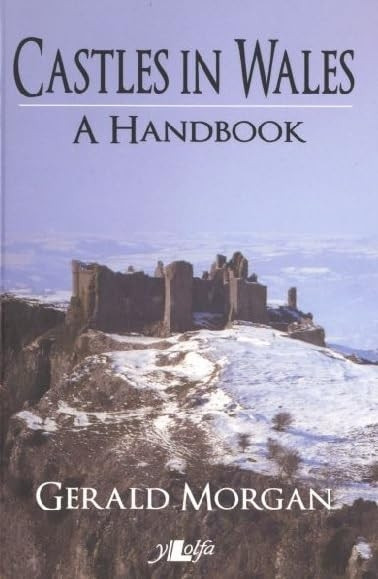 Castles in Wales: A Handbook