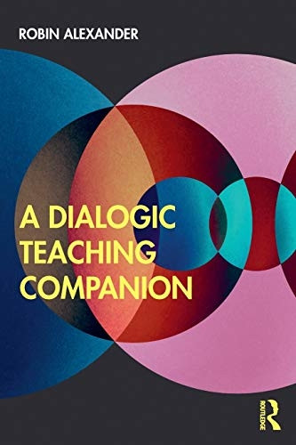 Dialogic Teaching Companion: A handbook for educators