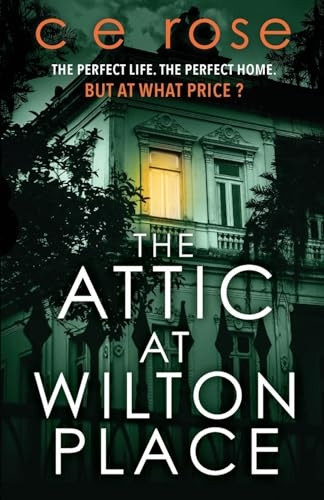 The Attic at Wilton Place: A haunting tale of family secrets that will grip you to the last page