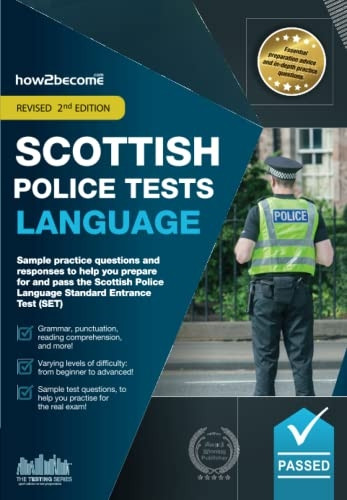 Scottish Police Tests: LANGUAGE: Sample practice questions and responses to help you prepare for and pass the Scottish Police Language Standard Entrance Test (SET).