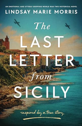 The Last Letter from  Sicily: An emotional and  utterly gripping World War  Two Historical Novel