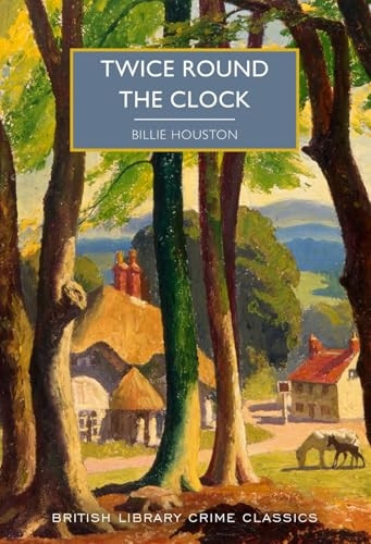 Twice Round the Clock (British Library Crime Classics)