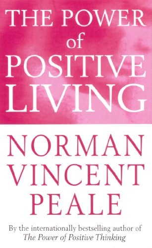 The Power of Positive Living (Personal Development)