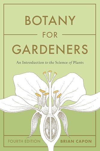 Botany for Gardeners, Fourth Edition: An Introduction to the Science of Plants