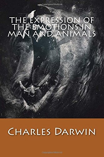 The Expression of the Emotions in Man and Animals