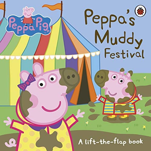 Peppa Pig: Peppa's Muddy Festival: A Lift-the-Flap Book (Peppa Pig) [Board book]