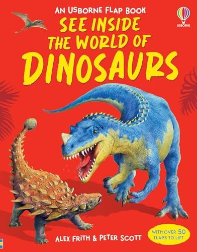 See Inside: The World of Dinosaurs (Usborne Flap Books)