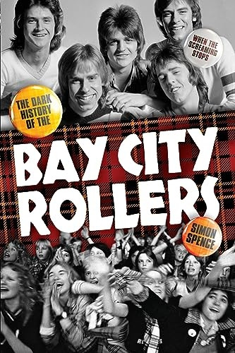 When the Screaming Stops: The Dark History of The Bay City Rollers