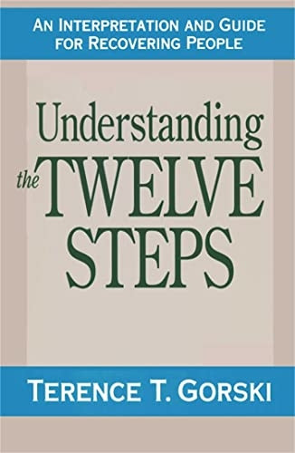 Understanding the Twelve Steps: A Interpretation and Guide for Recovering People