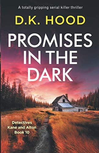 Promises in the Dark: A  - totally gripping serial  - killer thriller (Detectives  - Kane and Alton)