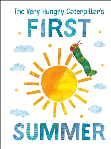 The Very Hungry Caterpillar's First Summer (The World of Eric Carle) [Board book]