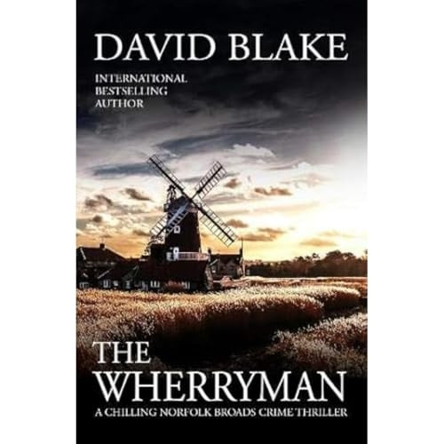 The Wherryman: A chilling Norfolk Broads crime thriller (British Detective Tanner Murder Mystery Series)
