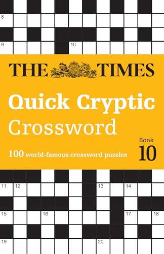 The Times Quick Cryptic  Crossword Book 10: 100  World-Famous Crossword  Puzzles (Times Crosswords  The)