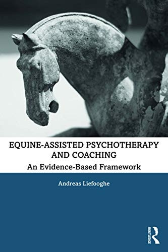 Equine-Assisted Psychotherapya and Coaching: An Evidence-Based Framework