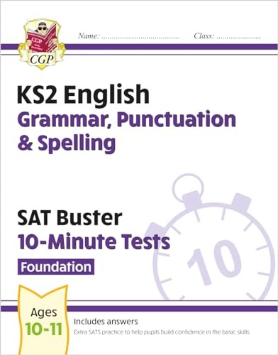 New KS2 English SAT Buster 10-Minute Tests: Grammar, Punctuation & Spelling - Foundation (for 2020)