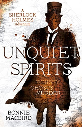 Unquiet Spirits: Whisky, Ghosts, Murder (A Sherlock Holmes Adventure) (A Sherlock Holmes Adventure)
