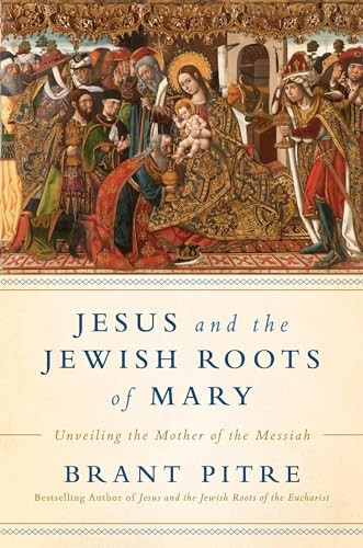 Jesus And The Jewish Roots Of The Virgin Mary