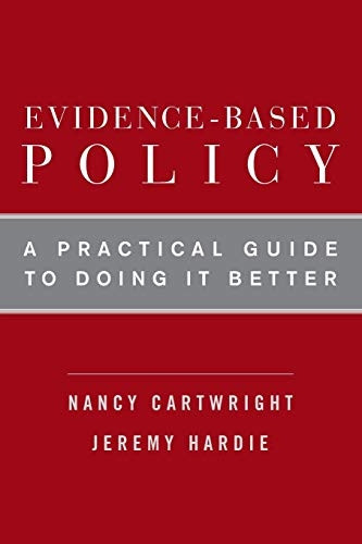 Evidence-Based Policy: A Practical Guide to Doing It Better