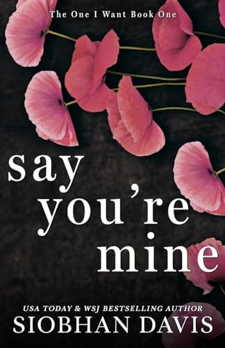 Say You're Mine: Alternate Cover (One I Want Duet The)