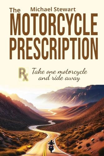 The Motorcycle Prescription: Scrape Your Therapy (Scraping Pegs, the Motorcycle Books)