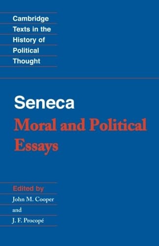 Seneca: Moral and Political Essays (Cambridge Texts in the History of Political Thought)