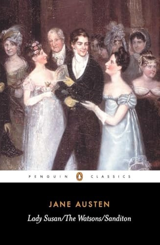Lady Susan/The Watsons/Sanditon